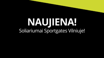 NAUJIENA! Soliariumai Vilniaus Sporgates klube.